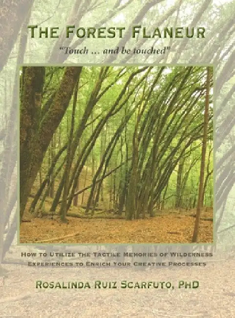 The Forest Flaneur: "Touch ... And Be Touched" by Rosalinda Ruiz Scarfuto