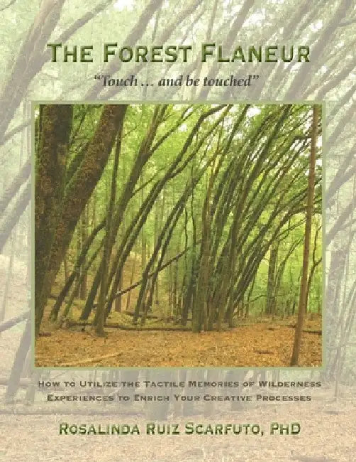 The Forest Flaneur: "Touch ... And Be Touched" by Rosalinda Ruiz Scarfuto
