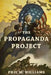 The Propaganda Project by Phil M. Williams
