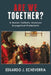Are We Together?: A Roman Catholic Analyzes Evangelical Protestants by Eduardo J. Echeverria