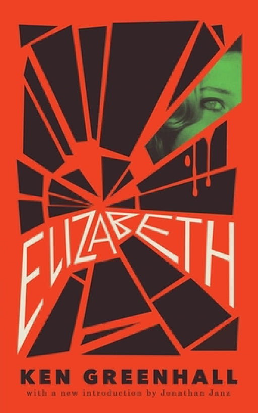 Elizabeth: A Novel of the Unnatural by Ken Greenhall, Jonathan Janz, Jessica Hamilton