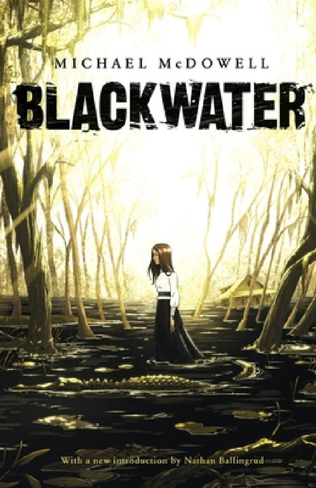 Blackwater: The Complete Saga by Michael McDowell, Nathan Ballingrud