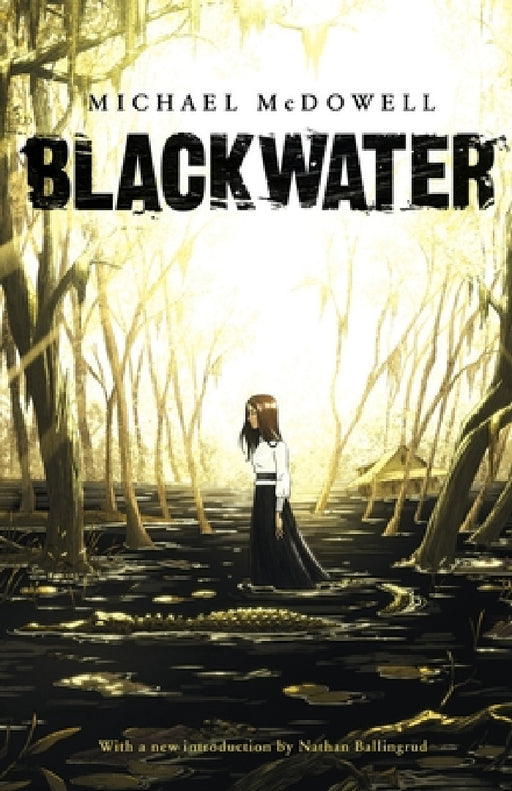 Blackwater: The Complete Saga by Michael McDowell, Nathan Ballingrud