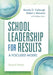 School Leadership for Results, Second Edition: A Focused Model by Beverly G. Carbaugh
