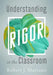 Understanding Rigor in the Classroom by Robert J. Marzano