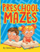 Preschool Mazes by J. Steven Young