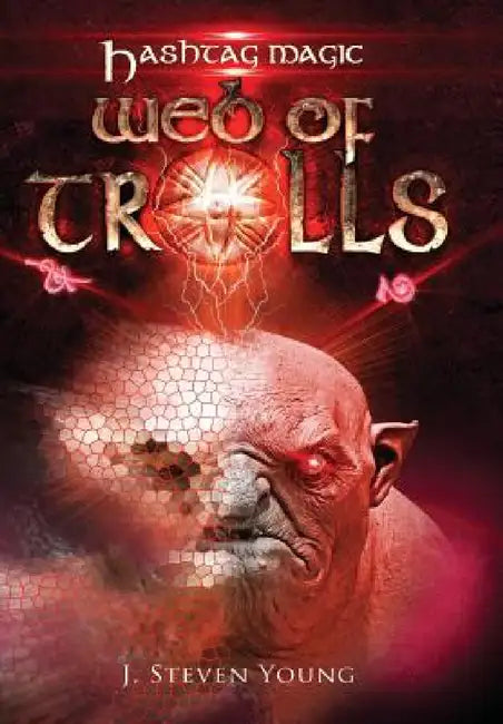 Web of Trolls by J. Steven Young