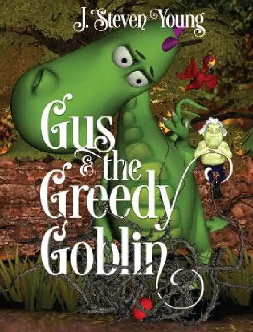 Gus and the Greedy Goblin by J. Steven Young