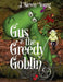 Gus and the Greedy Goblin by J. Steven Young