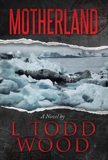 Motherland by L. Todd Wood