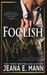 Foolish Mistakes by Jeana E. Mann
