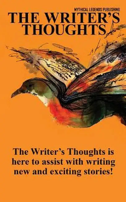 The Writer's Thoughts by Mythical Legends Publishing