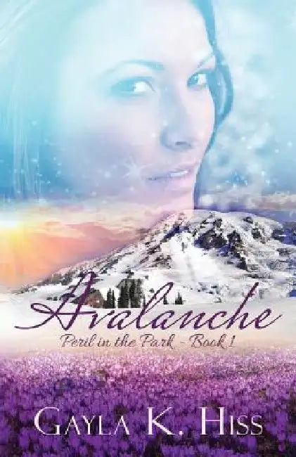 Avalanche: A Contemporary Romance w/Suspense by Gayla K. Hiss