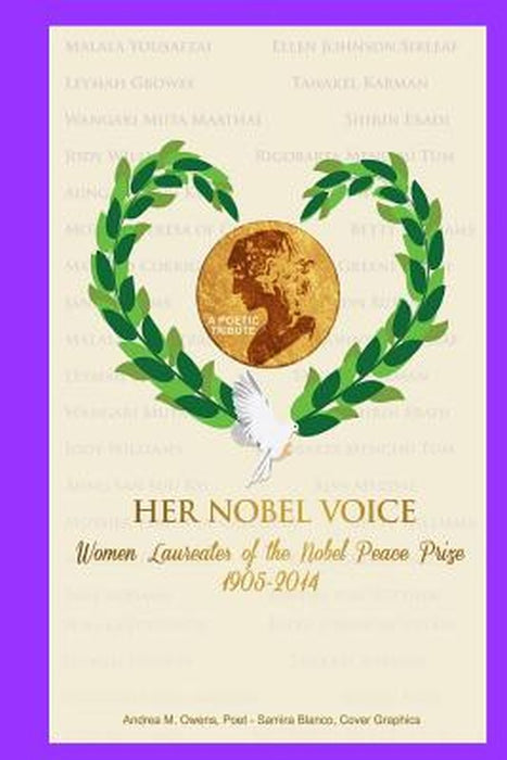 Her Nobel Voice: Women Laureates of the Nobel Peace Prize 1905 - 2014 by Andrea M. Owens