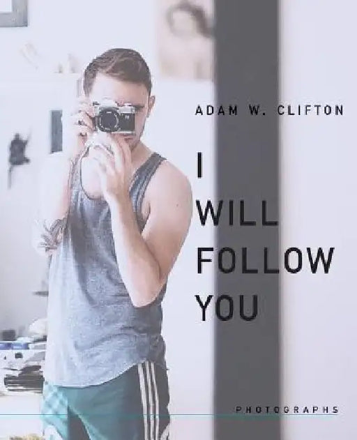 I Will Follow You by Adam W. Clifton