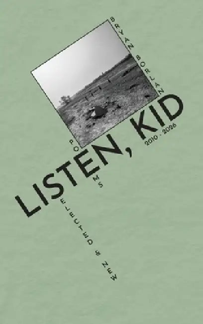 Listen, Kid: Selected & New Poems by Bryan Borland
