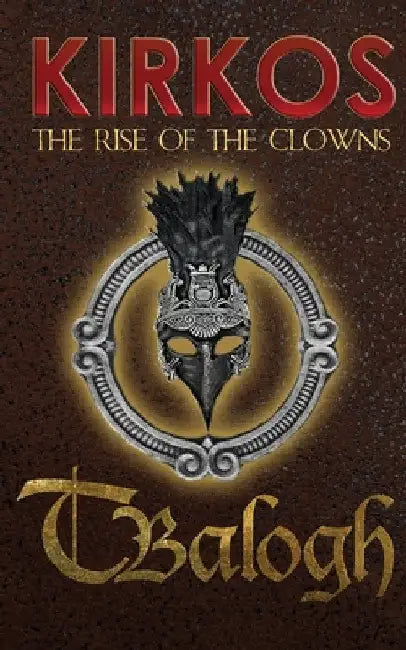 The Rise of the Clowns by T. Balogh