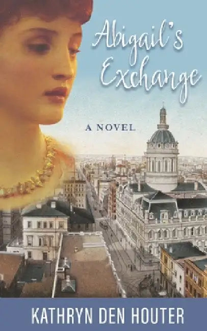Abigail's Exchange by Den Houter, Kathryn