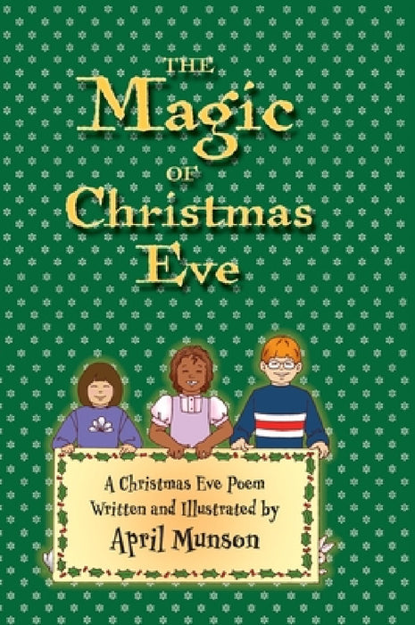The Magic of Christmas Eve by April Munson