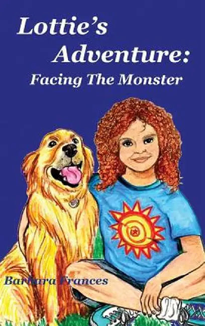Lottie's Adventure: Facing the Monster by Barbara Frances