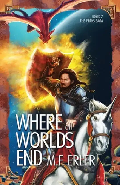 Where all Worlds End by M. F. Erler