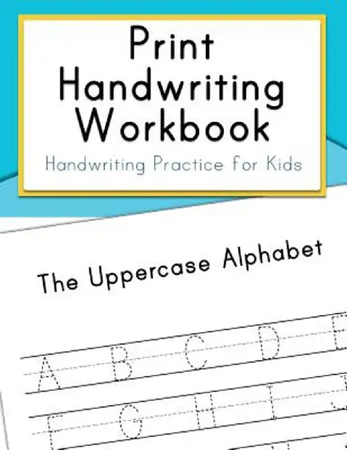 Print Handwriting Workbook: Handwriting Practice for Kids by Handwriting Workbooks for Kids