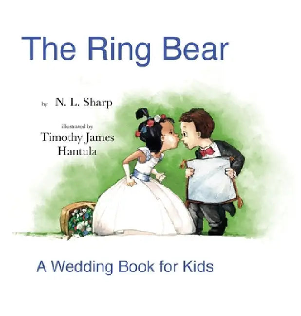 The Ring Bear: A Wedding Book for Kids by Sharp, N. L.