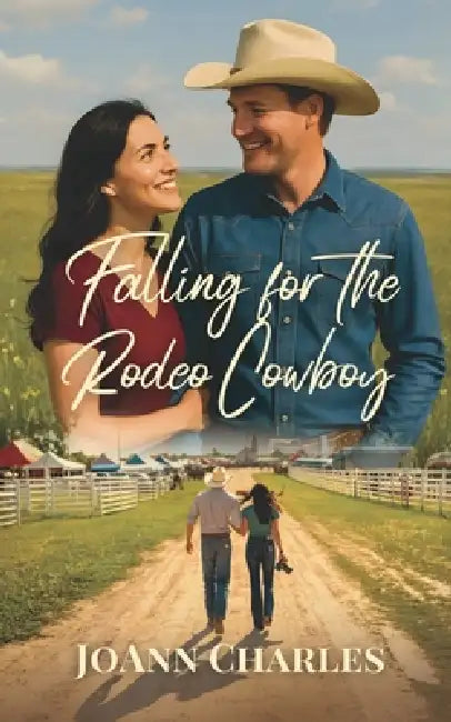 Falling for the Rodeo Cowboy: A Small Town Novella about Grief, Grit, and the Healing Power of Love by Joann Charles