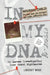 In My DNA: My Career Investigating Your Worst Nightmares by Lindsey Wade