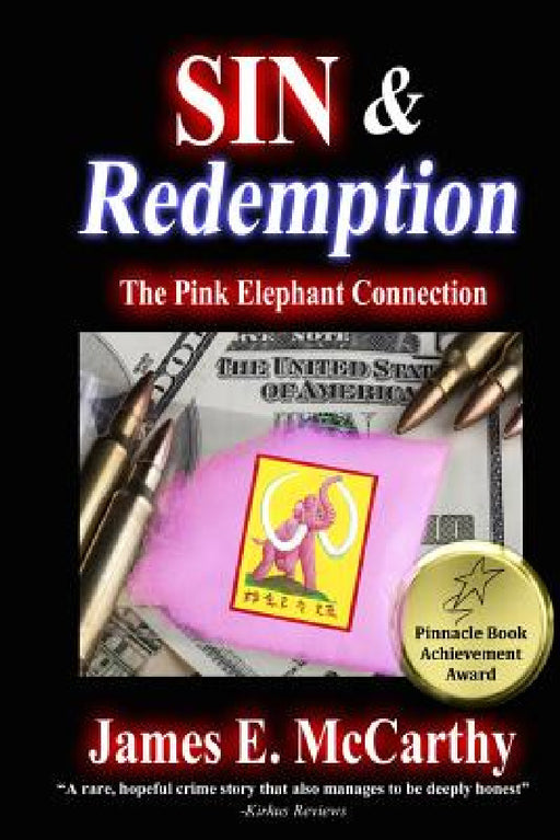 Sin & Redemption: The Pink Elephant Connection by James E. McCarthy, Feeney Rik