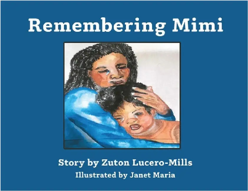 Remembering Mimi by Lucero-Mills, Zuton