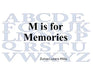 M is for Memories by Zuton Lucero-Mills
