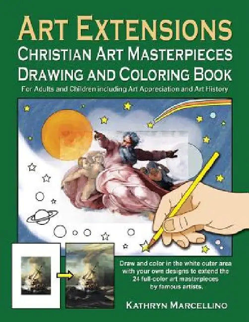 Art Extensions Christian Art Masterpieces Drawing and Coloring Book: For Adults and Children including Art Appreciation and Historical Background from by Kathryn Marcellino