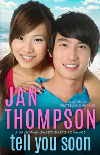 Tell You Soon: A Contemporary Christian Romance with Suspense by Jan Thompson