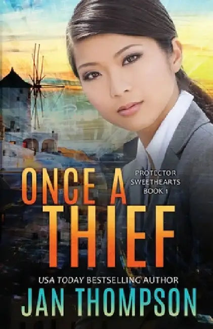 Once a Thief: An International Christian Romantic Suspense by Jan Thompson