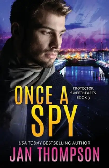 Once a Spy: A Christian Romantic Suspense by Jan Thompson