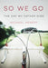 So We Go: The Day My Father Died by Michael Hemery