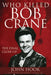 Who Killed Bob Crane?: The Final Close-Up by John Hook