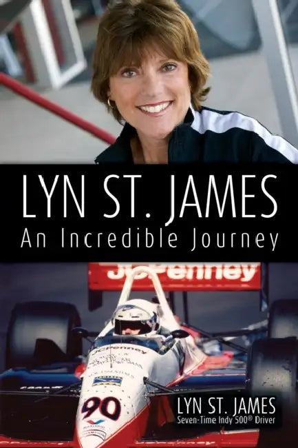 Lyn St. James -- An Incredible Journey by Lyn St James
