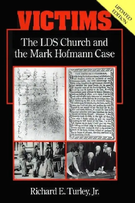 Victims: The LDS Church and the Mark Hofmann Case by Richard E., Jr. Turley