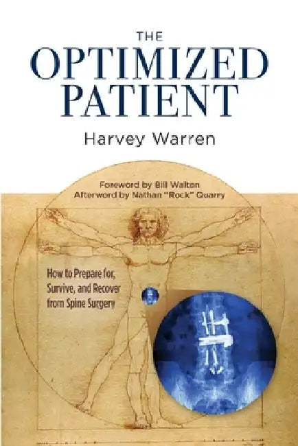 The Optimized Patient: How to Prepare for, Survive, and Recover from Spine Surgery by Harvey Z. Warren