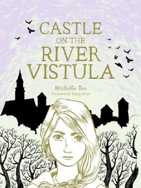 Castle on the River Vistula by Michelle Tea