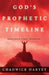 God's Prophetic Timeline: Messiah's Final Warning by Chadwick Harvey