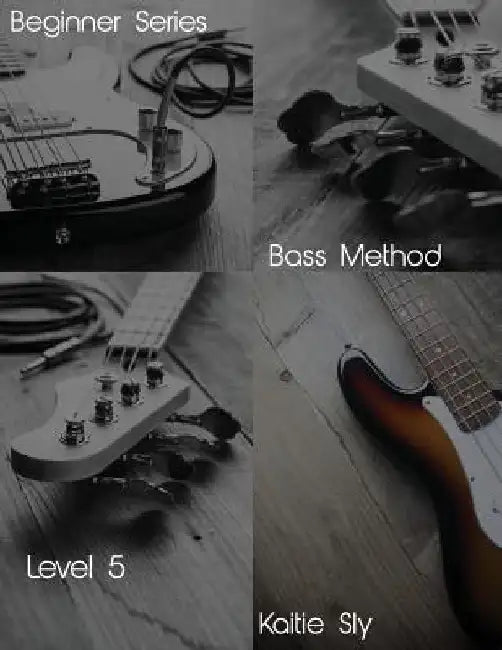 Beginner Series: Bass Method - Level V by Kaitie Sly