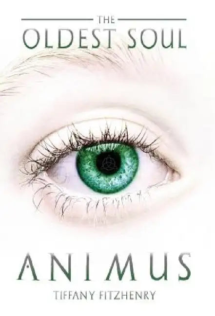 The Oldest Soul - Animus by Tiffany Fitzhenry