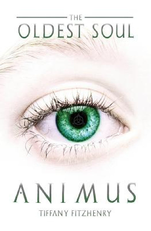 The Oldest Soul - Animus by Tiffany Fitzhenry