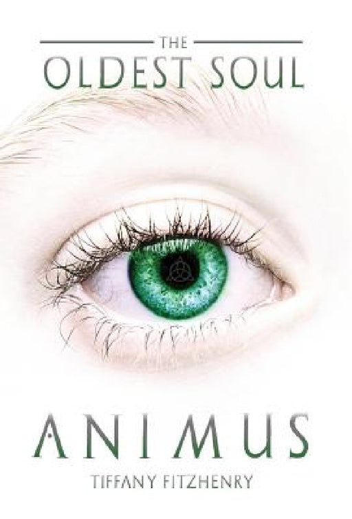 The Oldest Soul - Animus by Tiffany Fitzhenry
