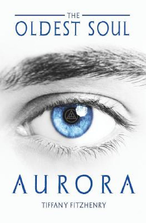The Oldest Soul - Aurora by Tiffany Fitzhenry
