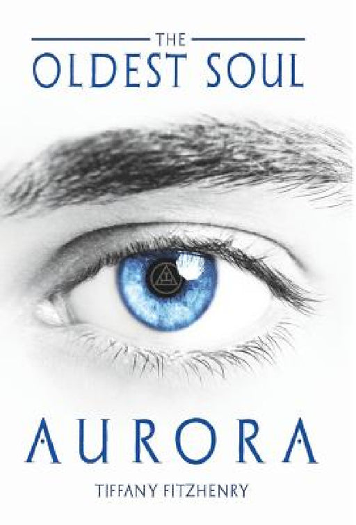 The Oldest Soul - Aurora by Tiffany Fitzhenry
