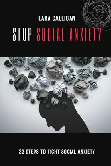 Stop Social Anxiety by Lara Calligan